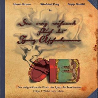 der ewig währende fluch des ignaz aschenbrenner wehe dem erben
