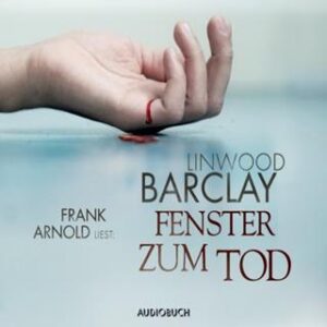 linwood barclay fenster zum tod