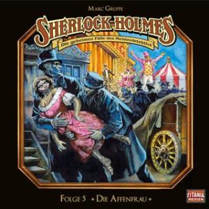 sherlock holmes die geheimen fälle des meisterdetektivs die affenfrau